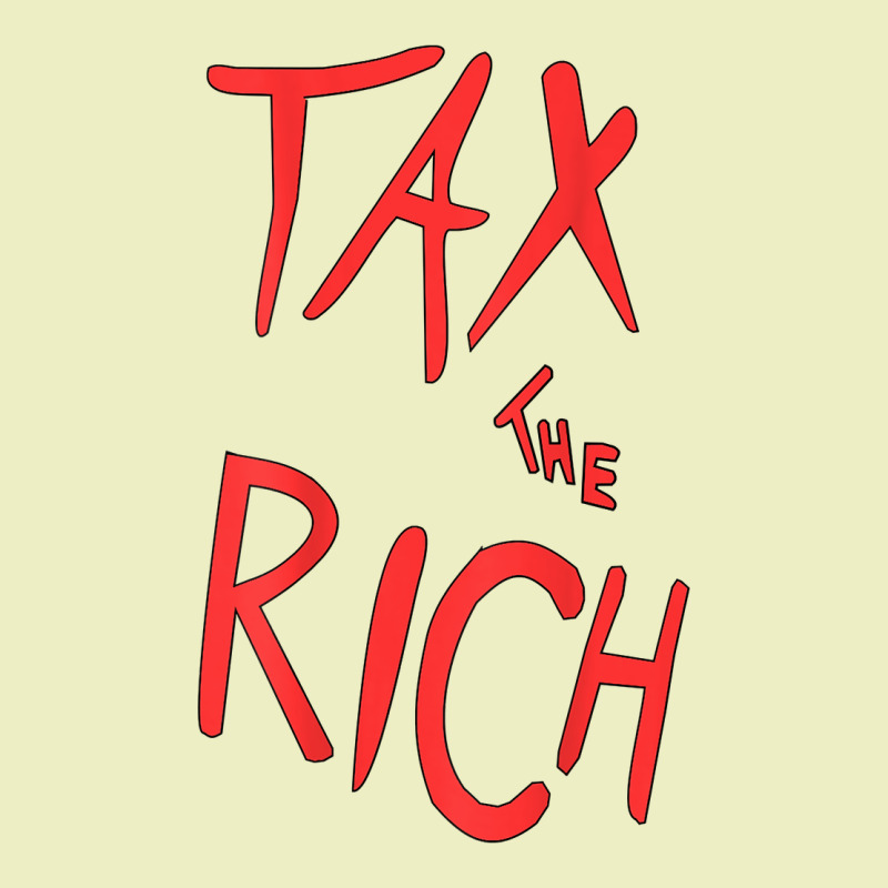 Tax The Rich Shirt (on Back)political T Shirts For Women Men T Shirt Urban Hoodie by minhPixels | Teevron