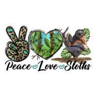 Peace Love Sloths | Teevron