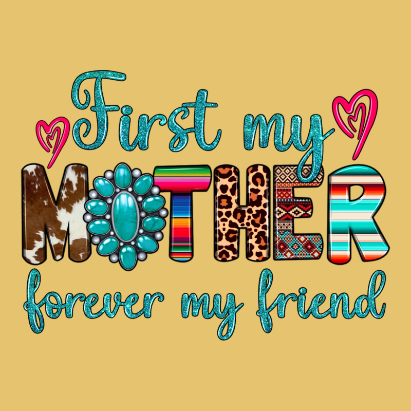 First My Mother Forever My Friend Premium Sweatshirt by Artiststas | Teevron