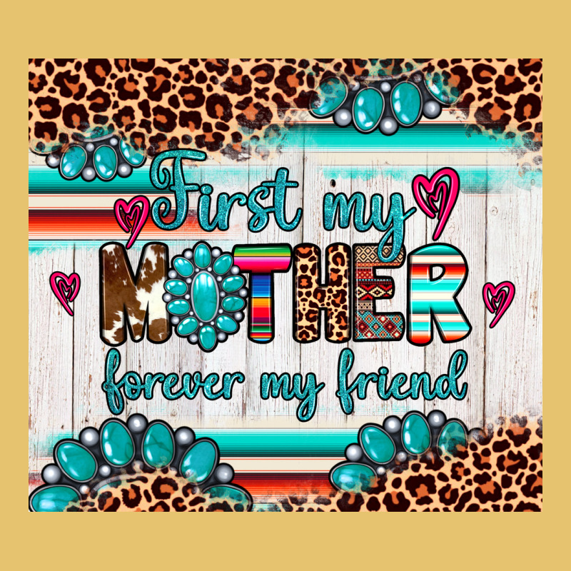 First My Mother Forever My Friend Premium Sweatshirt by Artiststas | Teevron