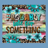 Probably Late For Something Tumbler 3 Urban Heavy Tee | Teevron