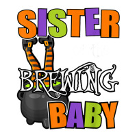 Sister Of Brewing Baby Halloween Theme Baby Shower Spooky T Shirt Premium Tee | Teevron