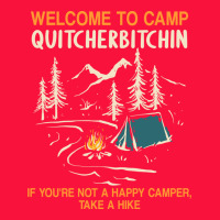 Welcome To Camp Quitcherbitchin Camping Camp Quitcherbitchin Classic Tee | Teevron