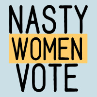 Nasty Women Vote Ladies Tee | Teevron
