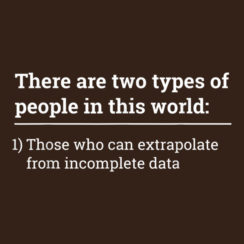 Two Types Of People Can Extrapolate Incomplete Data Gift Heavy Core Tee by minhPixels | Teevron