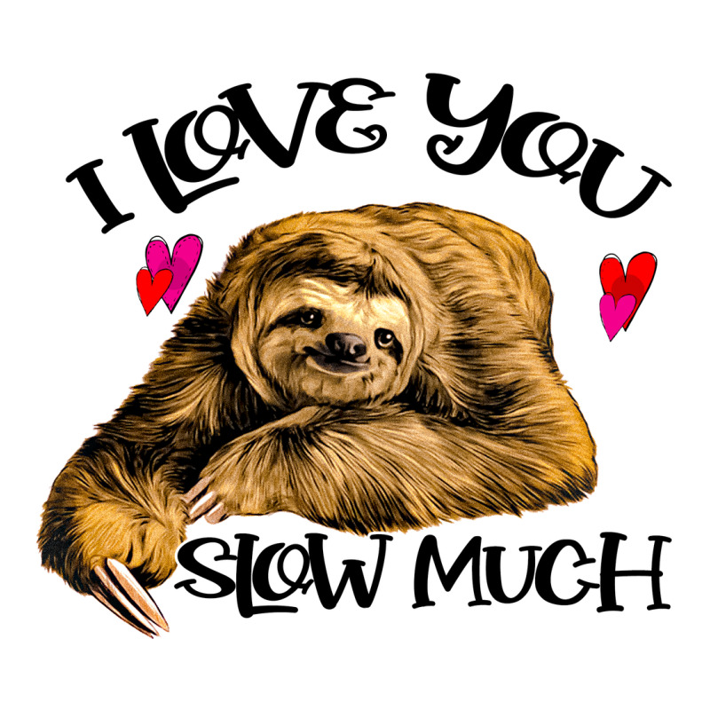 Valentine Sloth, I Love You Slow Much Premium Tee by Bettercallsaul | Teevron