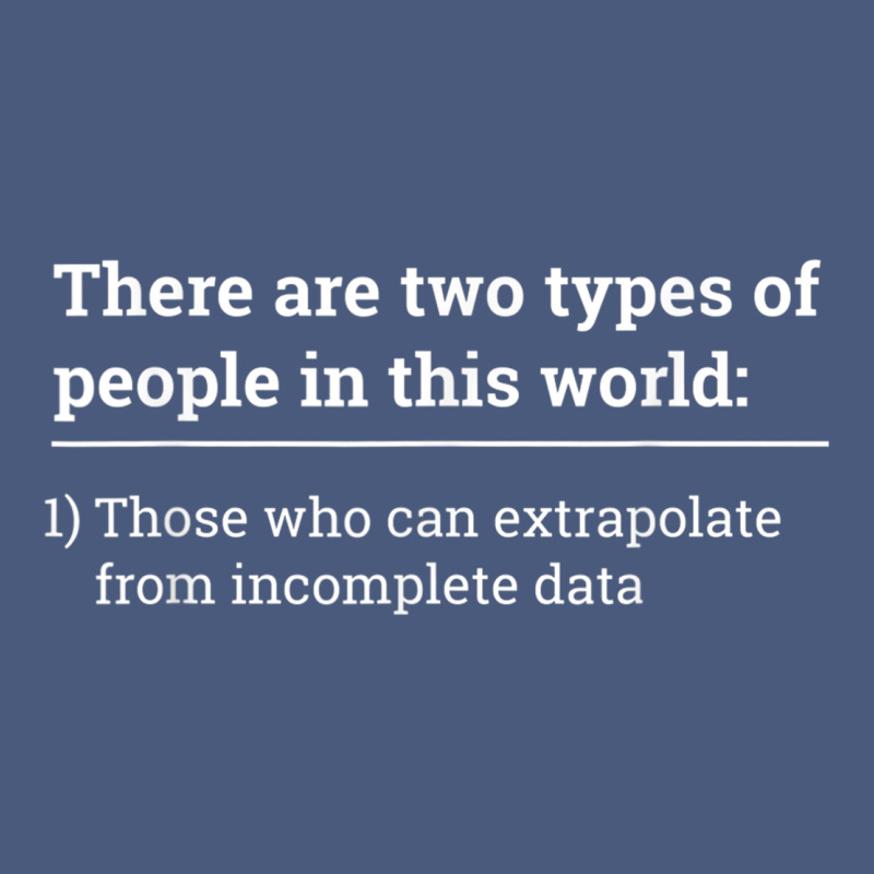 Two Types Of People Can Extrapolate Incomplete Data Gift Vintage Hoodie by minhPixels | Teevron