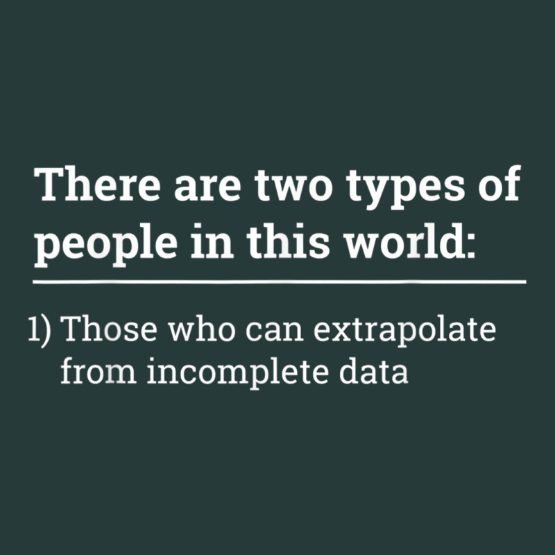 Two Types Of People Can Extrapolate Incomplete Data Gift Premium Sweatshirt by minhPixels | Teevron