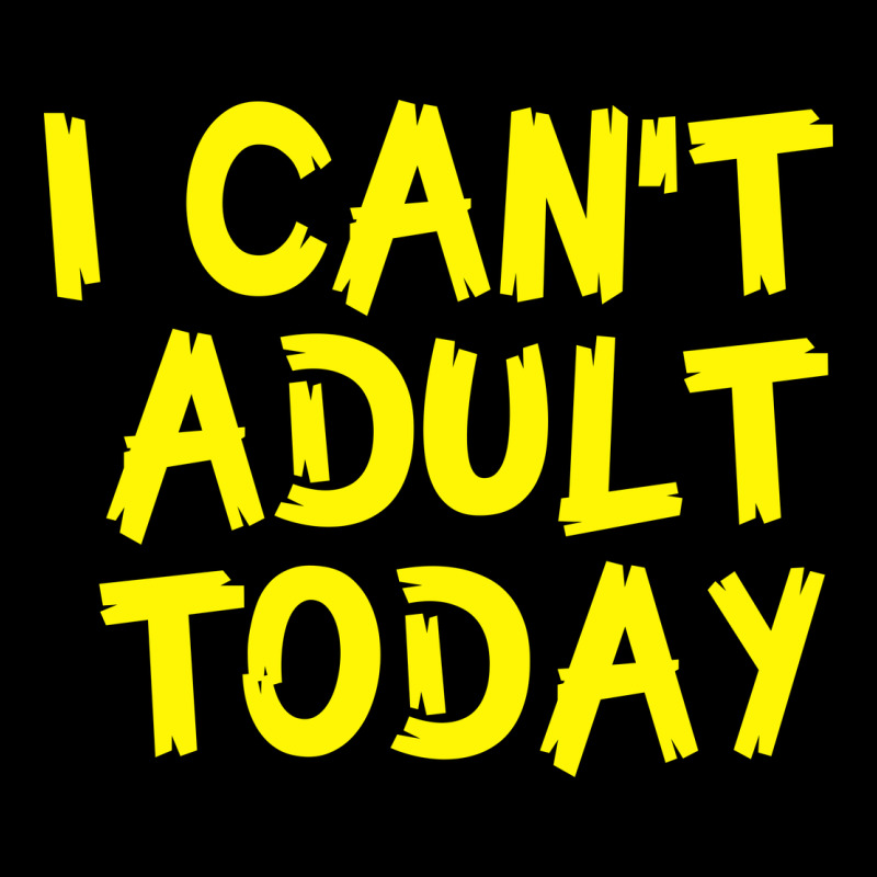 I Can T Adult Today Ladies Tee by Bettercallsaul | Teevron