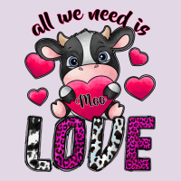 All We Need İs Moo Love Classic Tee | Teevron