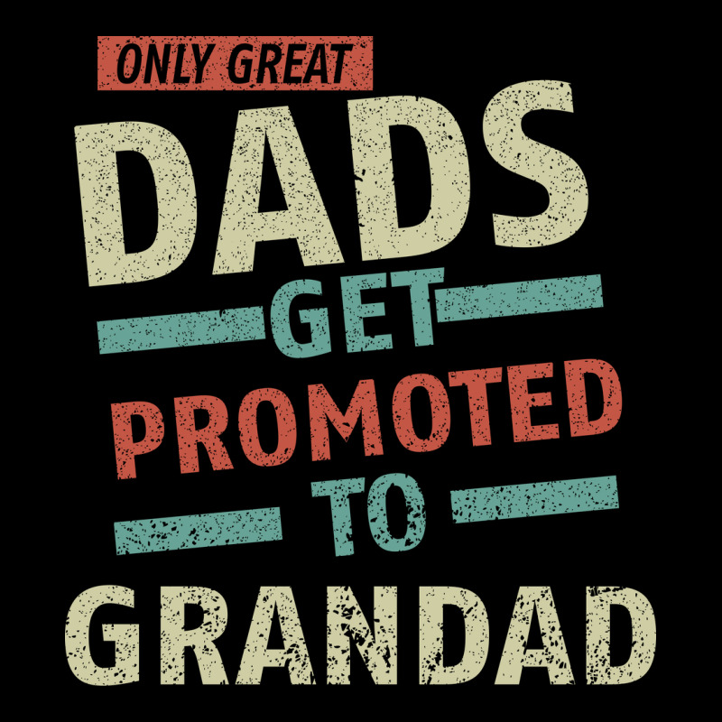 Only Great Dads Get Promoted To Grandad Ladies Tee by Bettercallsaul | Teevron