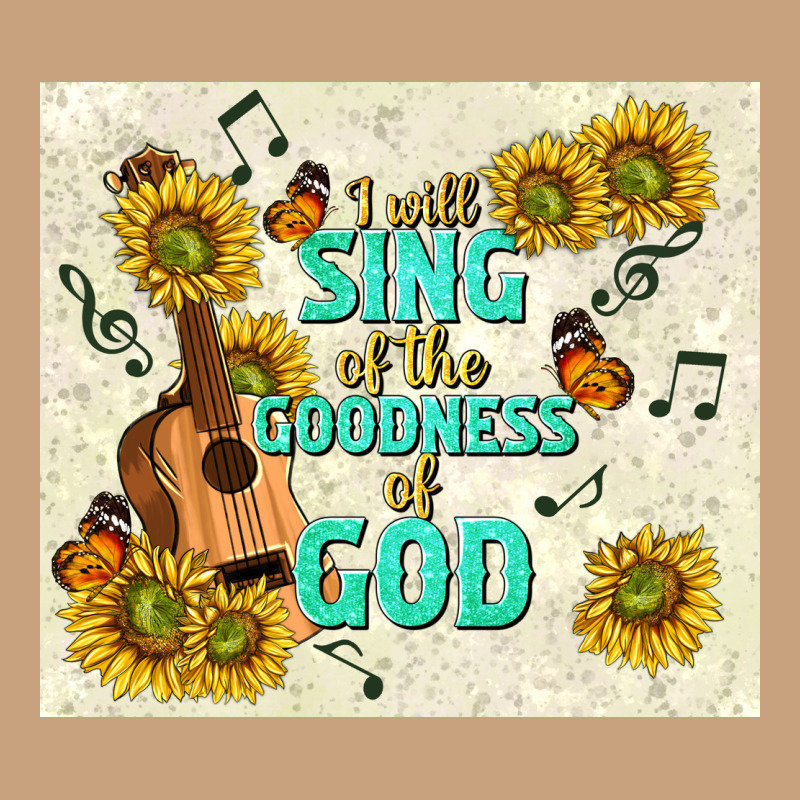 I Will Sing Of The Goodness Of God Vintage Tee by TumblerDesignByShophia | Teevron
