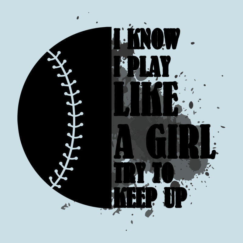 I Know I Play Like A Girl Try To Keep Up Ladies Tee by Bettercallsaul | Teevron
