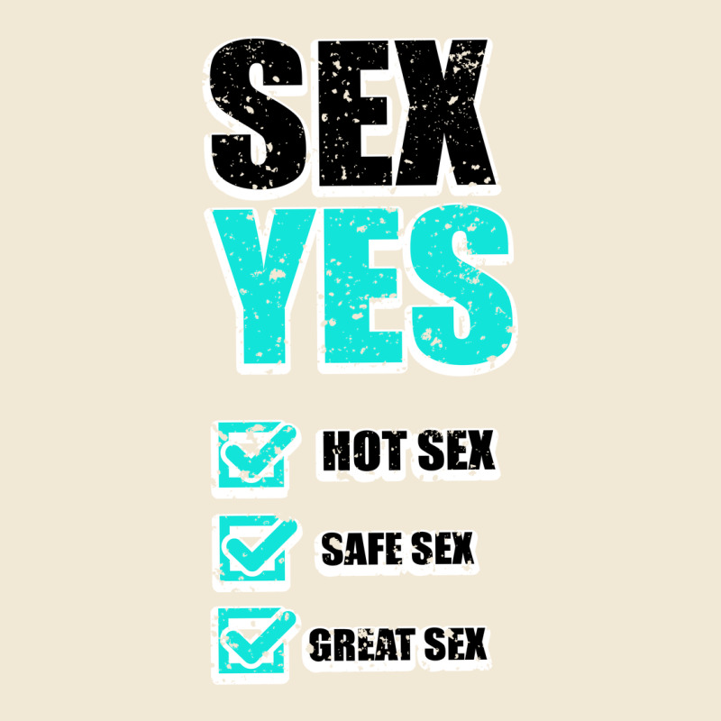 Sex Yes Hot Sex Safe Sex Great Sex Ladies Tee by Bettercallsaul | Teevron