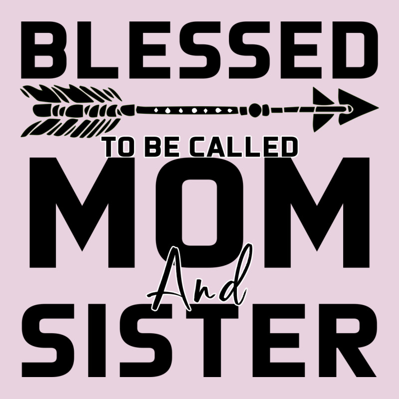Blessed Mom And Sister Ladies Tee by Bettercallsaul | Teevron