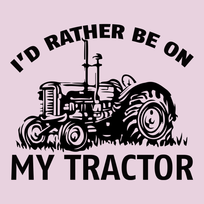 I D Rather Be On My Tractor Ladies Tee by Bettercallsaul | Teevron