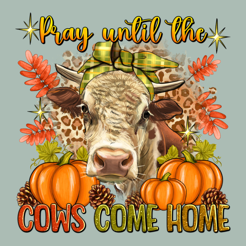 Pray Till The Cows Come Home Classic Tee by texasbilliewilder | Teevron