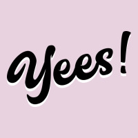 Yees! Ladies Tee | Teevron
