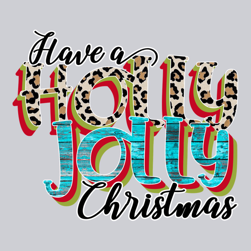 Have A Holly Jolly Christmas Classic Tee by CowhideDigitalArt | Teevron