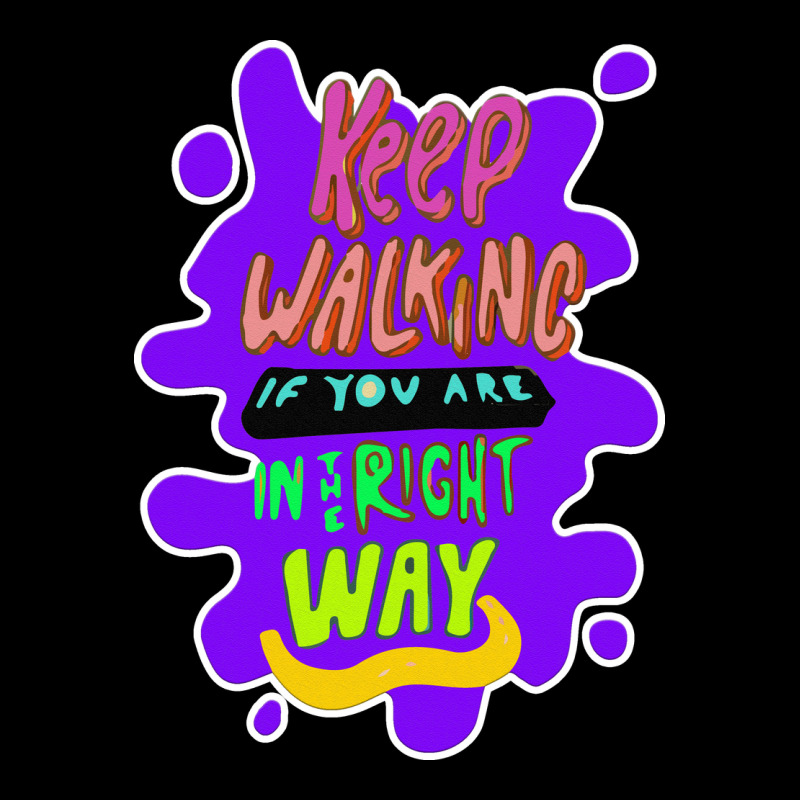 Keep Walking If You Are In The Right Way Ladies Tee by Bettercallsaul | Teevron