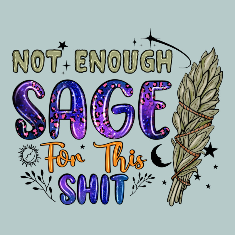 Not Enough  Sage For This Shit Heavy Core Tee by Artiststas | Teevron