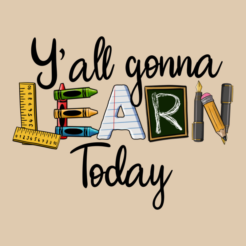 Y'all Gonna Learn Today Heavyweight Sweatshirt by LillyAllenDesigns | Teevron