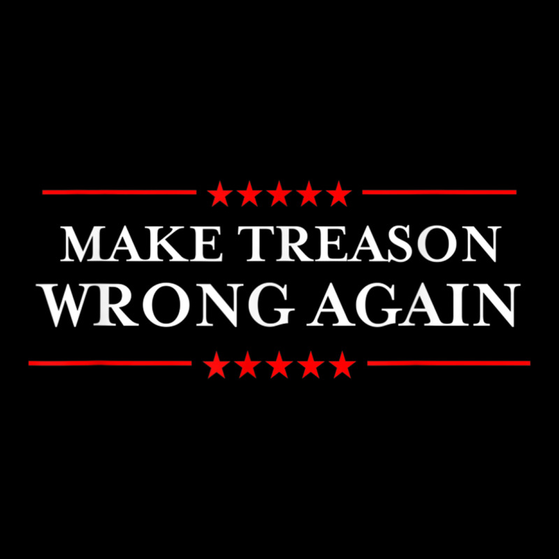 Make Treason Wrong Again Political Resist Lying Anti-trump Premium Tee by minhPixels | Teevron