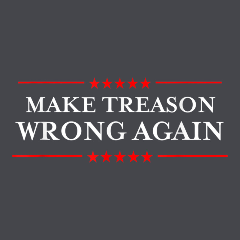 Make Treason Wrong Again Political Resist Lying Anti-trump Long Sleeve Tee by minhPixels | Teevron