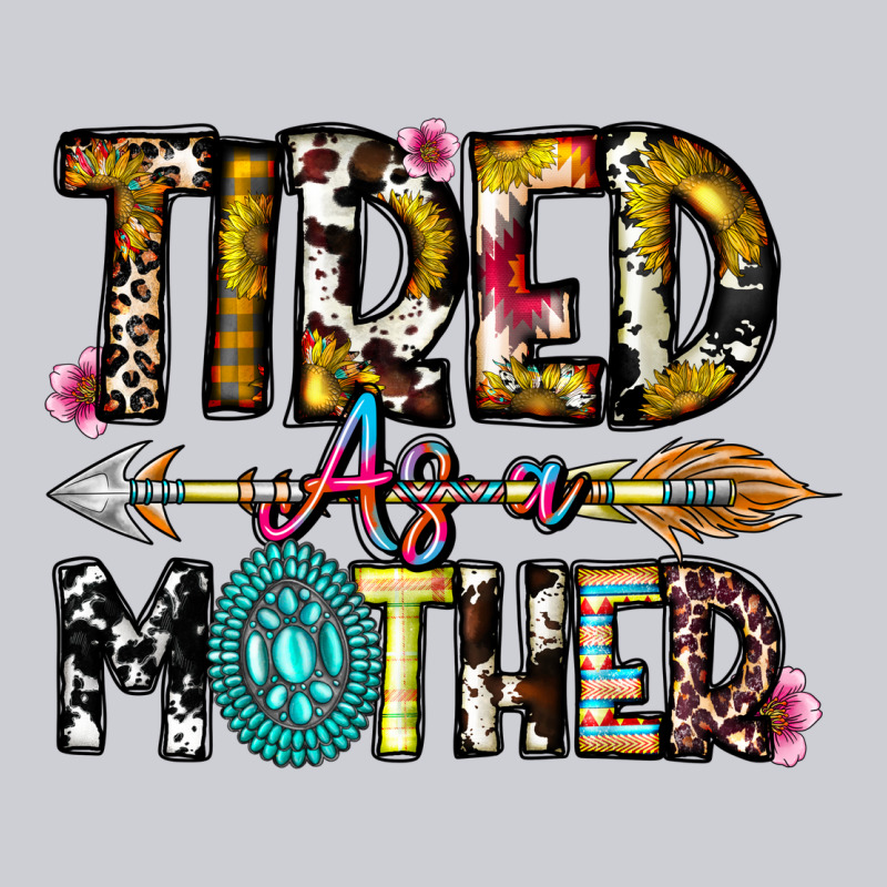 Tired As A Mother Heavyweight Sweatshirt by CowhideDigitalArt | Teevron