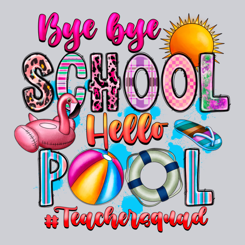Bye Bye School Hello Pool Teacher  Squad Heavyweight Sweatshirt by CowhideDigitalArt | Teevron