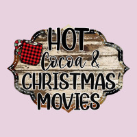Hot Cocoa And Christmas Movies Ladies Tee | Teevron