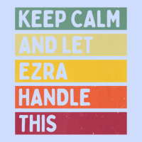 Keep Calm And Let Ezra Handle This Funny Retro Quote Urban Heavy Tee | Teevron