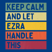 Keep Calm And Let Ezra Handle This Funny Retro Quote Premium Sweatshirt | Teevron