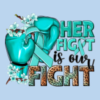 Her Fight Is Our Fight Ovarian Cancer Teal Ribbon Classic Tee | Teevron
