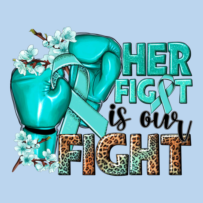 Her Fight Is Our Fight Ovarian Cancer Teal Ribbon Classic Tee by NancyCooperArtShop | Teevron
