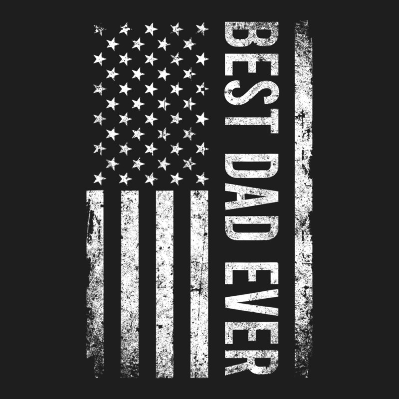 Father's Day Best Dad Ever American Flag Classic Tee by minhPixels | Teevron