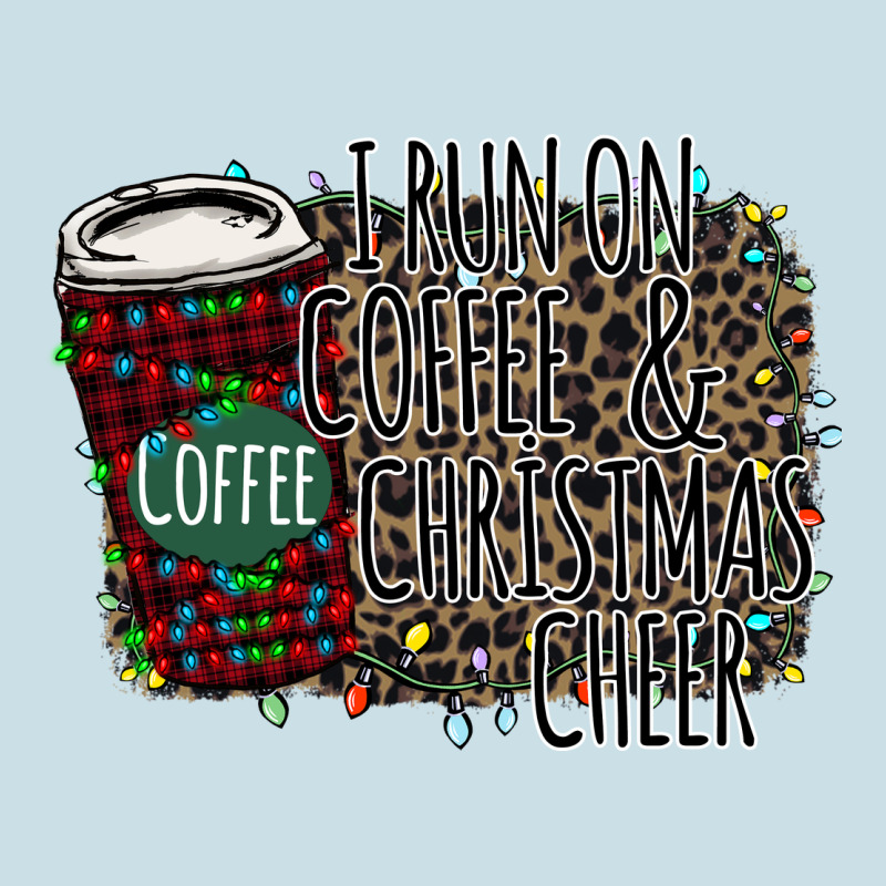 I Run On Coffee And Christmas Cheer Ladies Tee by Bettercallsaul | Teevron