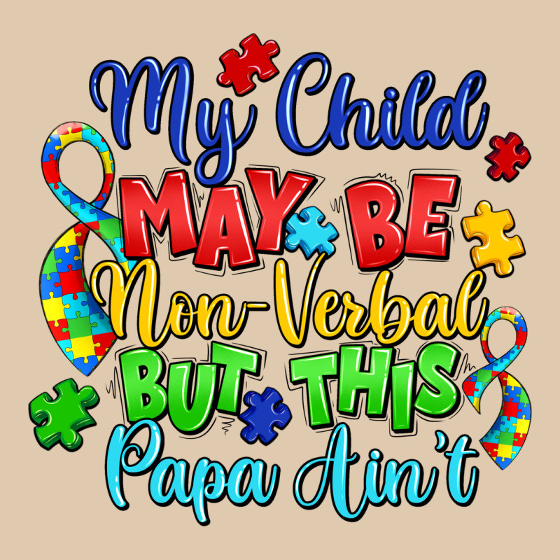 My Child May Be Non Verbal But This Papa Ain't Heavyweight Sweatshirt by LillyAllenDesigns | Teevron