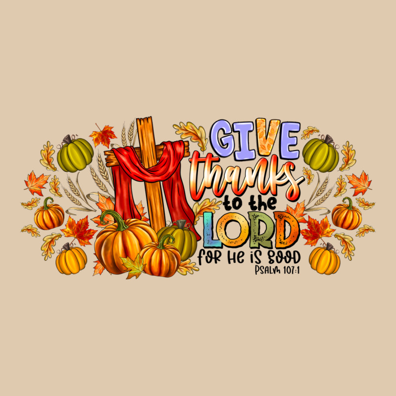 Give Thanks To The Lord For He Is Good Heavyweight Sweatshirt by CowhideDigitalArt | Teevron