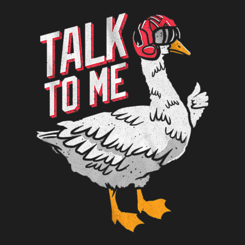 Talk To Me- Funny Goose Tee- Funny Goose Gifts Premium Classic Tee by minhPixels | Teevron