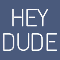 Hey Dude Tee Womens Mens Gift Vintage Hoodie | Teevron