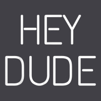 Hey Dude Tee Womens Mens Gift Heavyweight Hoodie | Teevron