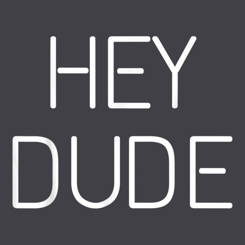 Hey Dude Tee Womens Mens Gift Heavyweight Hoodie by minhPixels | Teevron