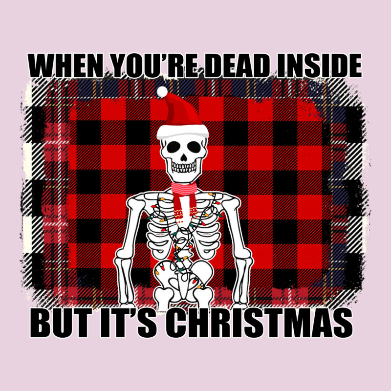 When You Re Dead Inside But It Christmas Skeleton Ladies Tee by Bettercallsaul | Teevron