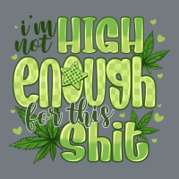 I'm Not High Enough For Heavyweight Sweatshirt | Teevron