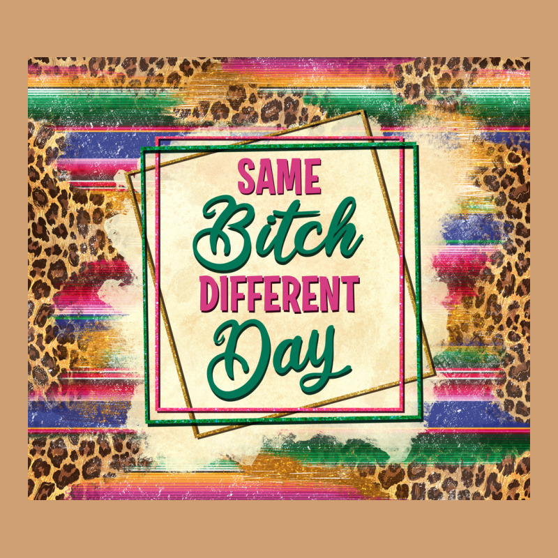 Same Bitch Different Day Vintage Tee by TumblerDesignByShophia | Teevron