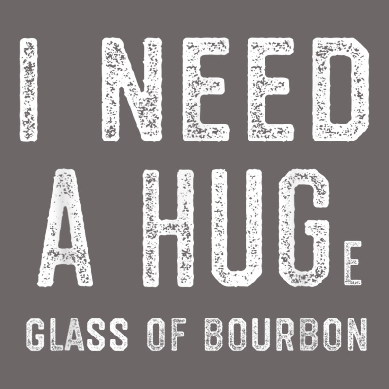 I Need A Huge Glass Of Bourbon T Shirt Bourbon Gifts For Him Classic Tee by minhPixels | Teevron