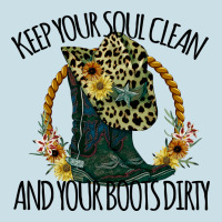 Keep Your Soul Clean And Your Boots Dırty Cowgirl Boots Ladies Tee | Teevron