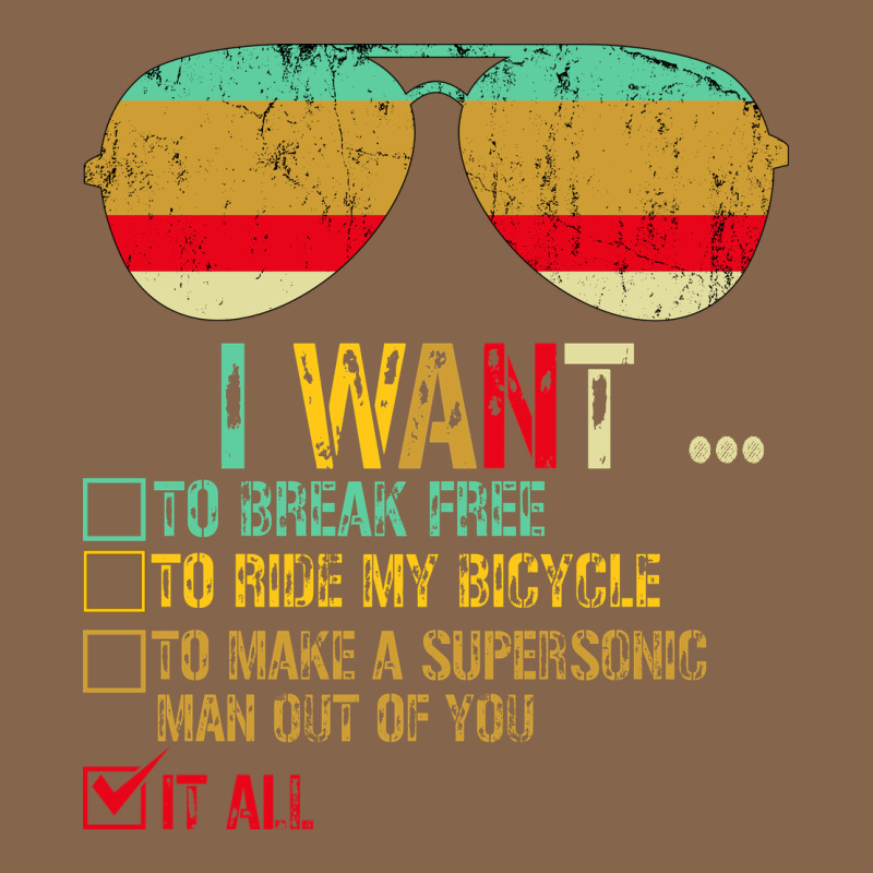 I Want To Break Free To Ride My Bicycle Want It All Premium Tee by Bettercallsaul | Teevron