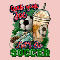 Grab Your Joe Let's Go Soccer Urban Heavy Tee | Teevron